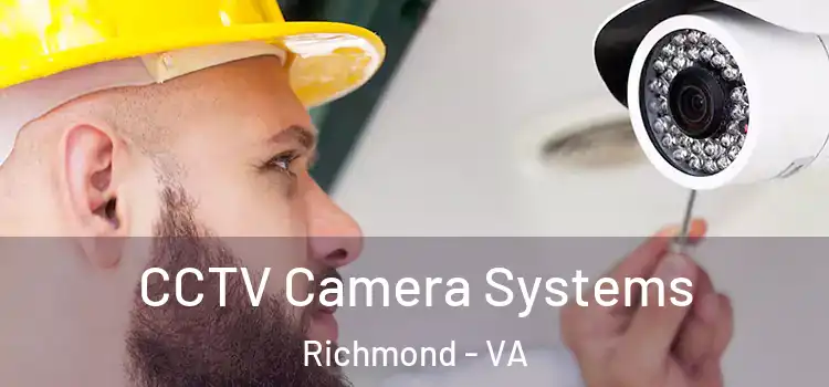 CCTV Camera Systems Richmond - VA