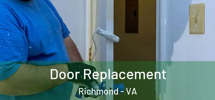 Door Replacement Richmond - VA