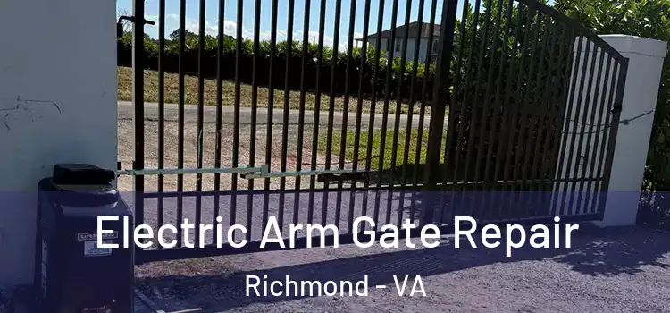 Electric Arm Gate Repair Richmond - VA