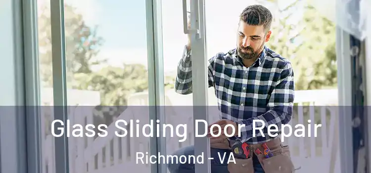 Glass Sliding Door Repair Richmond - VA