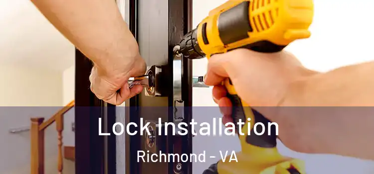 Lock Installation Richmond - VA