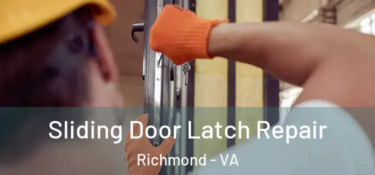Sliding Door Latch Repair Richmond - VA